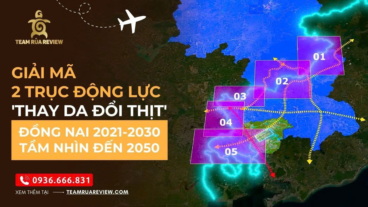 Giải Mã 2 Trục Động Lực 'Thay Da Đổi Thịt' Đồng Nai 2021-2030, tầm nhìn đến 2050 3